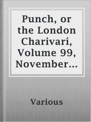 cover image of Punch, or the London Charivari, Volume 99, November 29, 1890